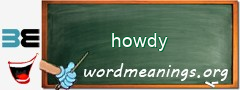 WordMeaning blackboard for howdy